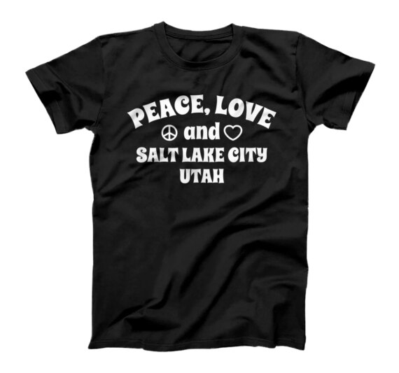 Peace Love Salt Lake City Utah Inspirational UT Saying T-Shirt