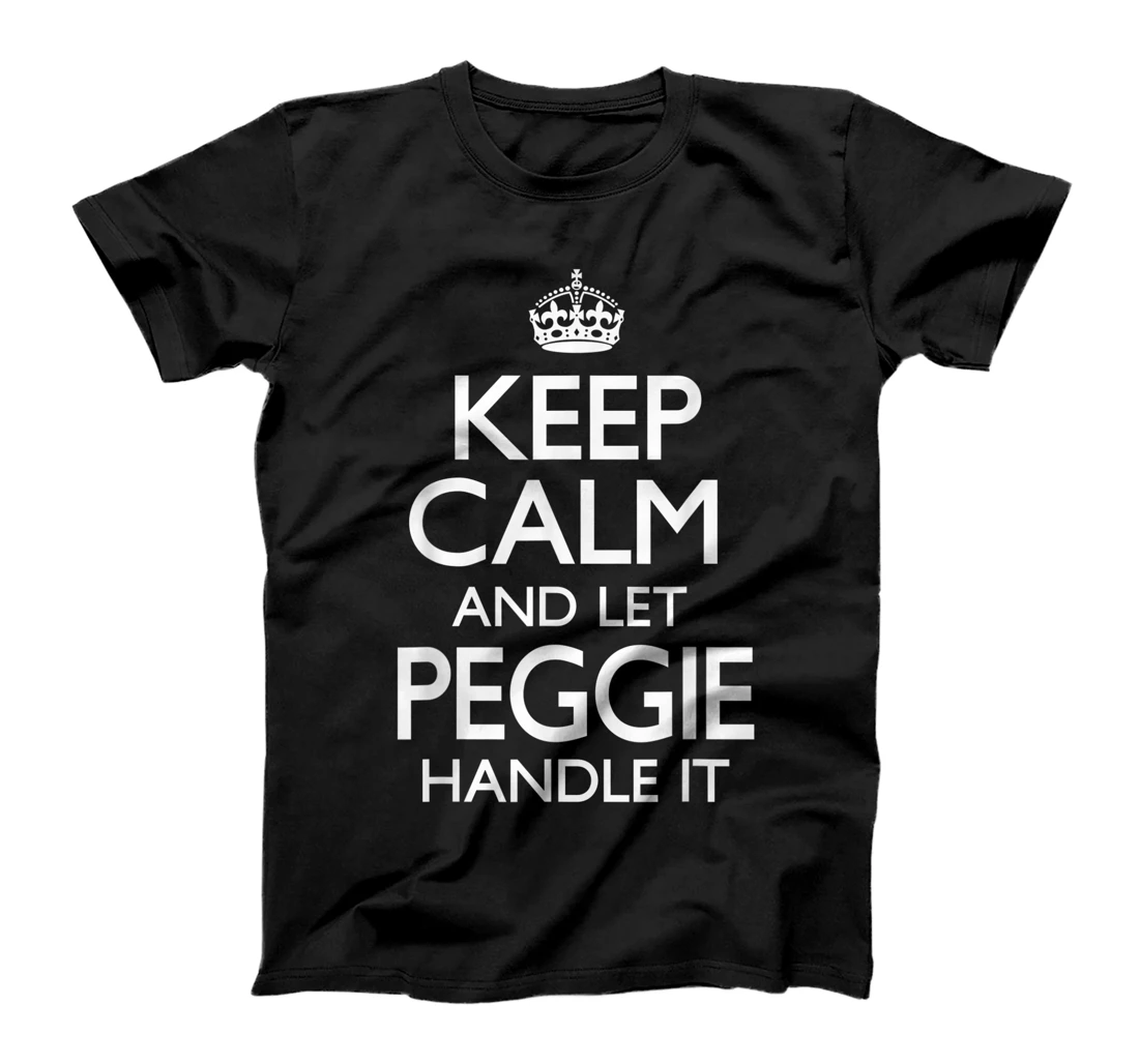 Peggie Name Keep Calm Funny T-Shirt