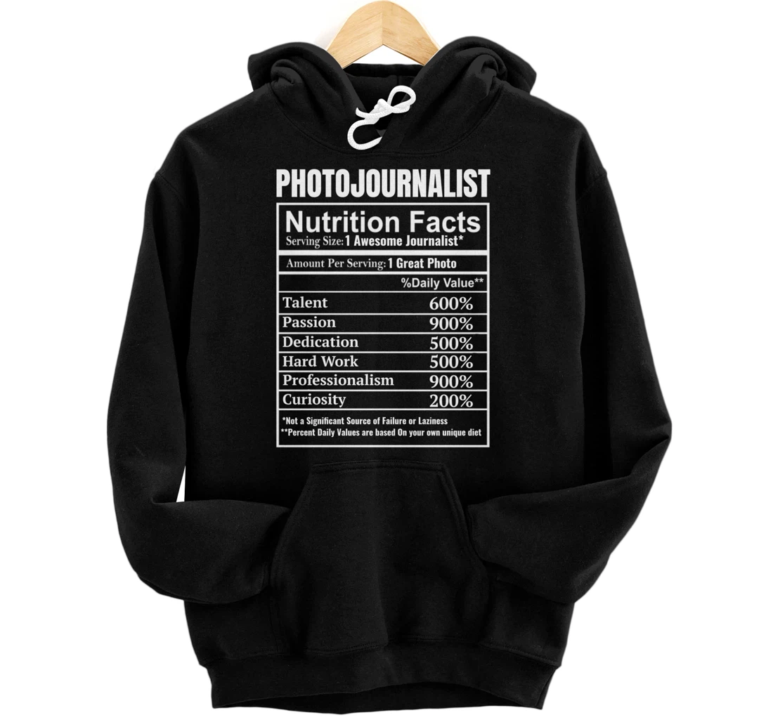 Photojournalist Nutrition Facts Funny Gifts Journalist Pullover Hoodie