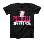 Pitbull Sister Pit Bull Terrier Dog Pibble Owner T-Shirt