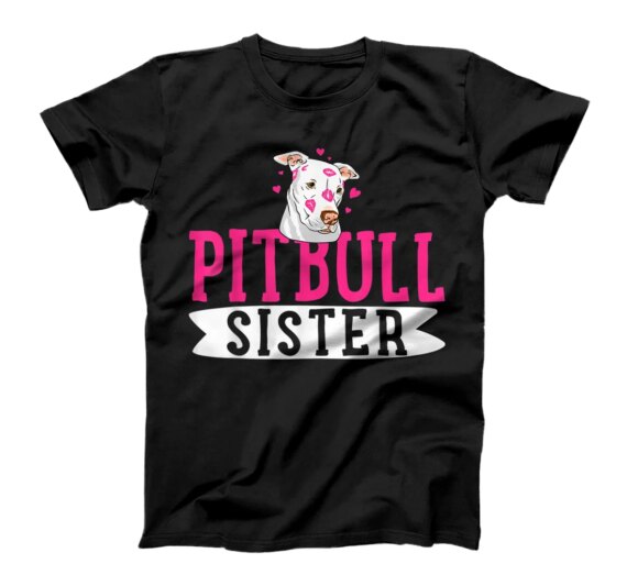 Pitbull Sister Pit Bull Terrier Dog Pibble Owner T-Shirt