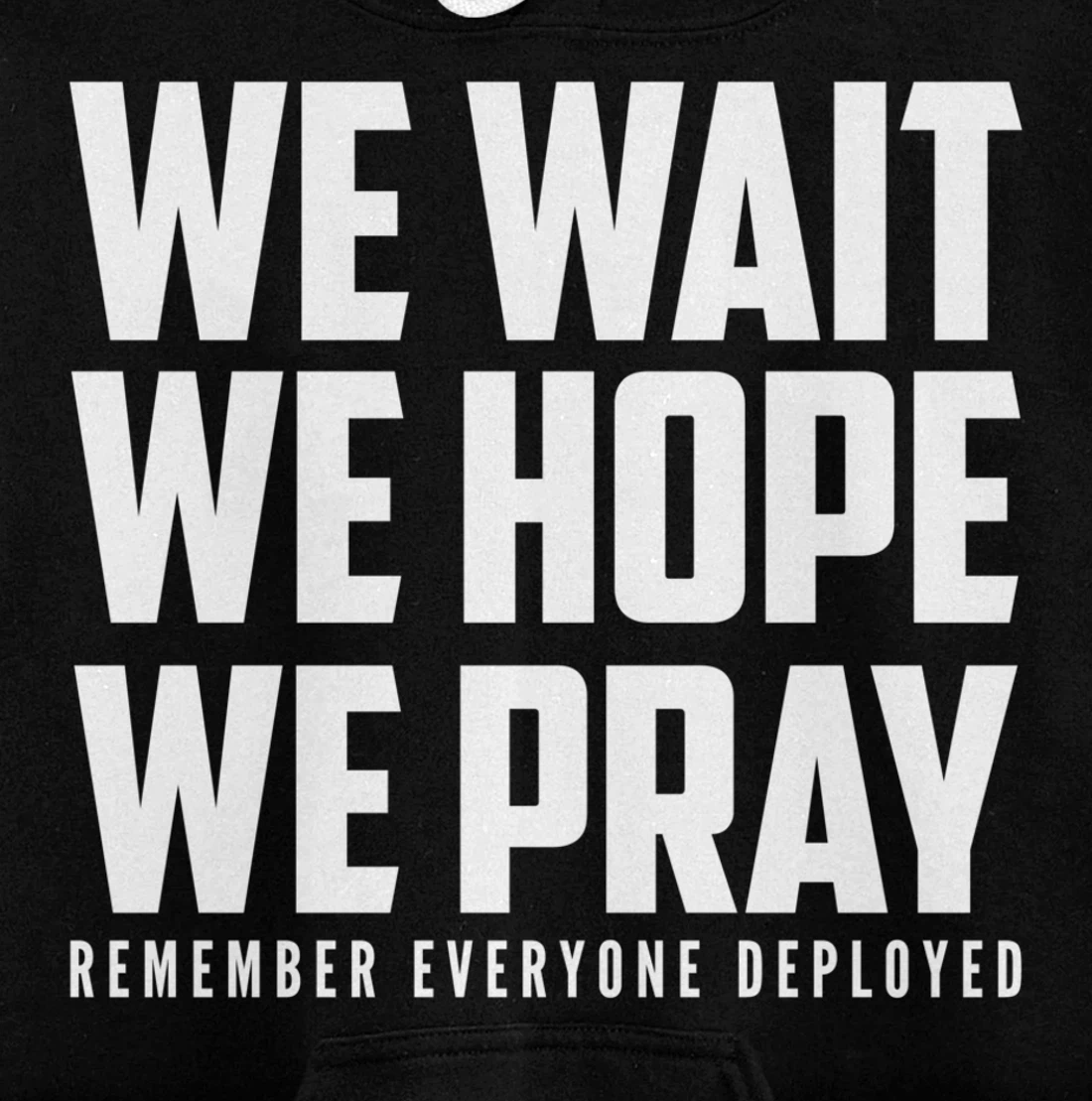 RED Friday - Wait Hope Pray Remember Everyone Deployed Pullover Hoodie