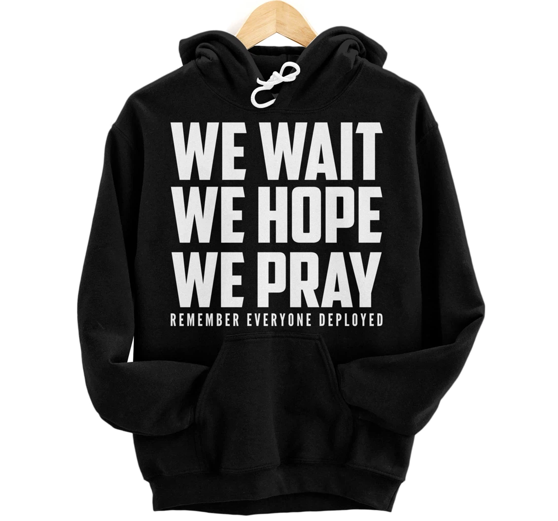 RED Friday - Wait Hope Pray Remember Everyone Deployed Pullover Hoodie