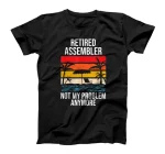 RETIRED ASSEMBLER NOT MY PROBLEM ANYMORE T-Shirt