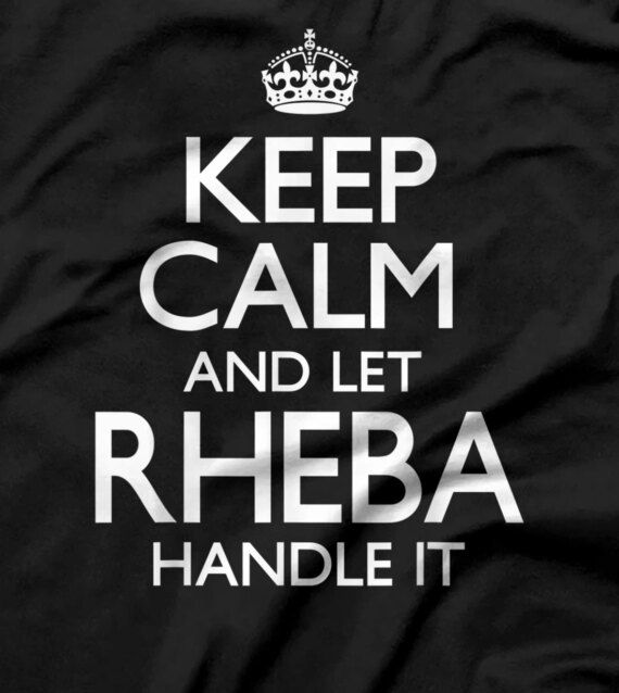 Rheba Name Keep Calm Funny T-Shirt