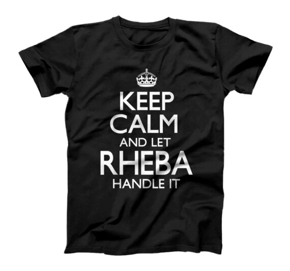 Rheba Name Keep Calm Funny T-Shirt