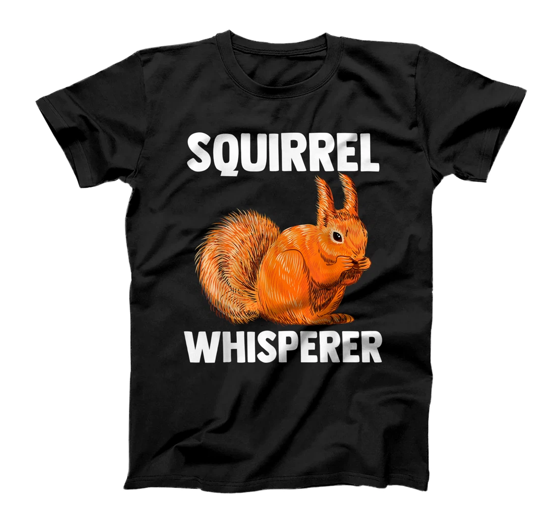 Rodent Animal Lover | Forest Animal | Squirrel Whisperer T-Shirt