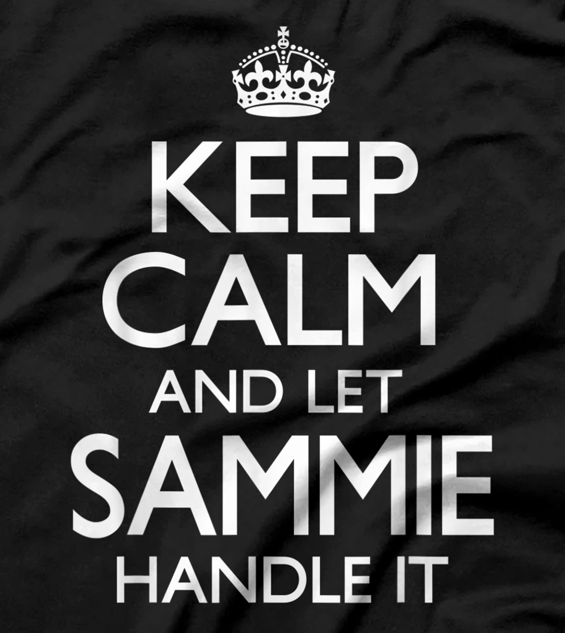 Sammie Name Keep Calm Funny T-Shirt