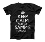 Sammie Name Keep Calm Funny T-Shirt