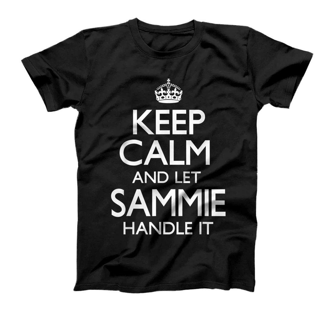 Sammie Name Keep Calm Funny T-Shirt