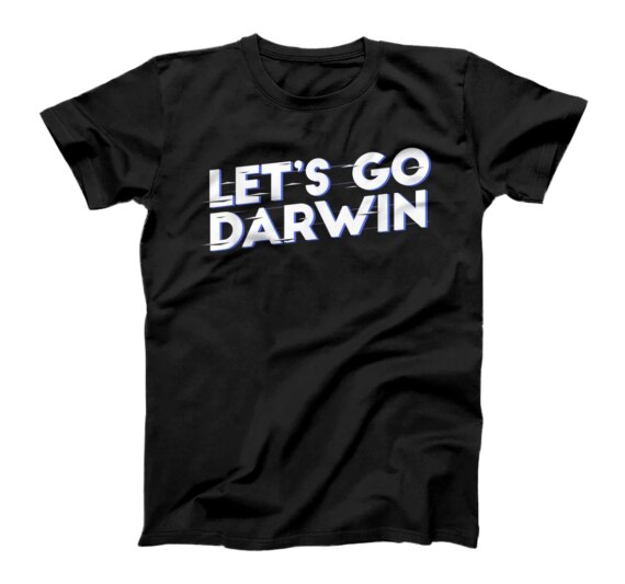 Sarcastic  and Mens Lets Go Darwin T-Shirt