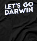 Sarcastic  and Mens Lets Go Darwin T-Shirt