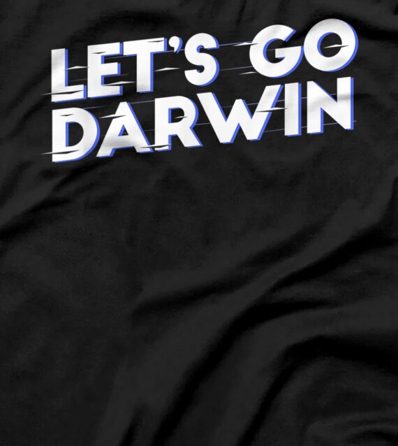 Sarcastic  and Mens Lets Go Darwin T-Shirt