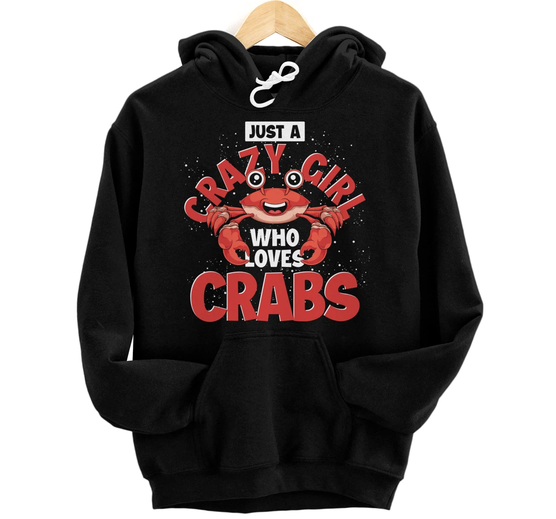 Sea Animal Lover Just A Crazy Girl Who Loves Crabs Pullover Hoodie