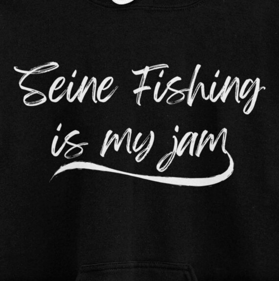 Seine Fishing Is My-Jam Funny Fisherman Boatman Sailors Pullover Hoodie