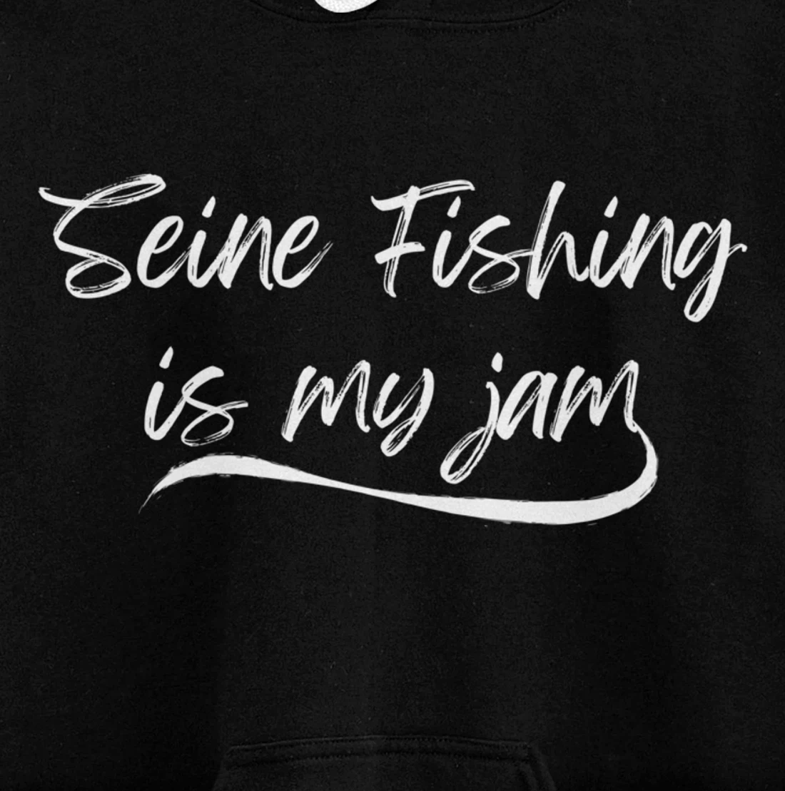Seine Fishing Is My-Jam Funny Fisherman Boatman Sailors Pullover Hoodie
