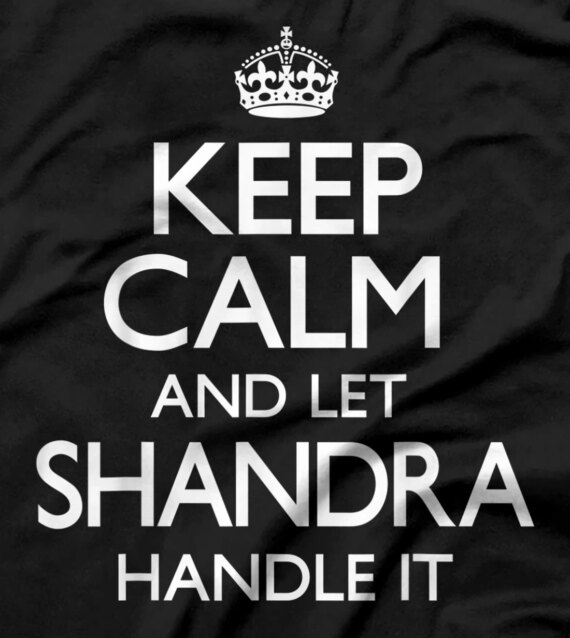Shandra Name Keep Calm Funny T-Shirt