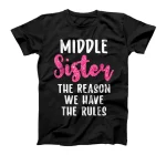 Sister Shirts Middle Sister The Reason We Have Rules Funny T-Shirt