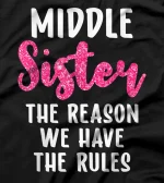 Sister Shirts Middle Sister The Reason We Have Rules Funny T-Shirt