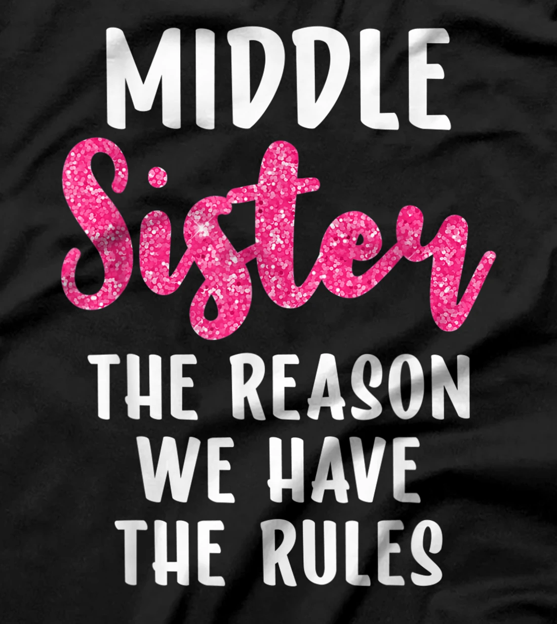 Sister Shirts Middle Sister The Reason We Have Rules Funny T-Shirt