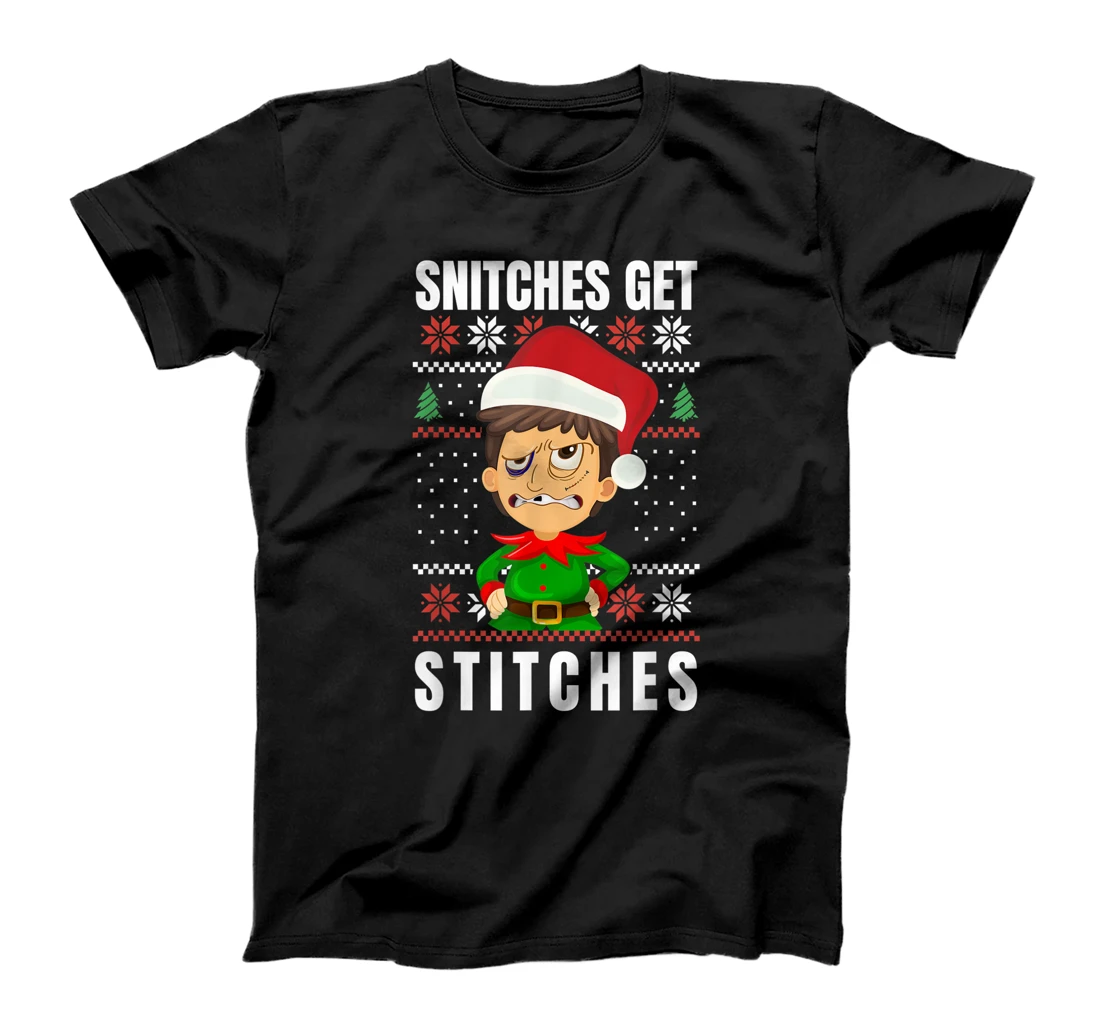 Snitches Get Stitches The Elf Xmas Snitches Get Stitches T-Shirt