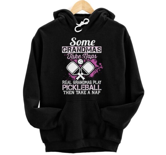 Some Grandmas Take Naps - Pickleball Pullover Hoodie