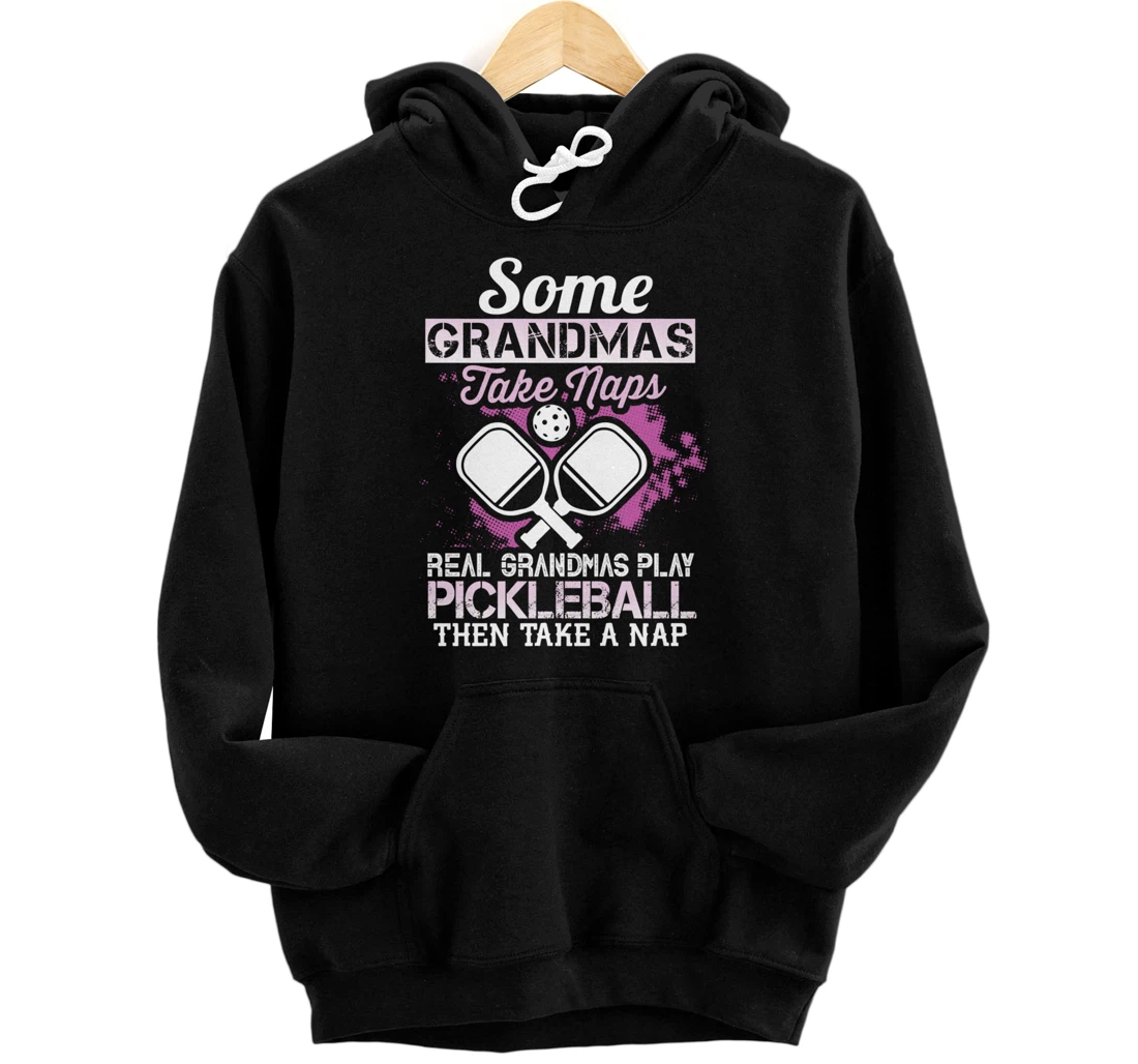 Some Grandmas Take Naps - Pickleball Pullover Hoodie