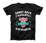 Sorry Boys Axolotl Is My Valentine Axolotl Fish T-Shirt