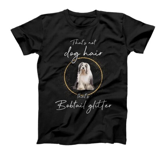 That's bobtail glitter dog dogs dog hair dog mom paw T-Shirt