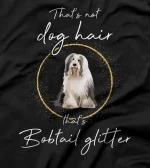 That's bobtail glitter dog dogs dog hair dog mom paw T-Shirt