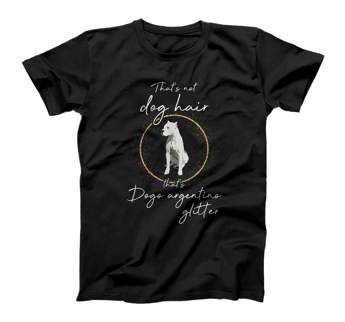 That's dogo argentino glitter dogs dog hair dog mom paw T-Shirt