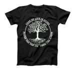 The Tree of Life is Dying, Prune The Top, Feed the Roots T-Shirt