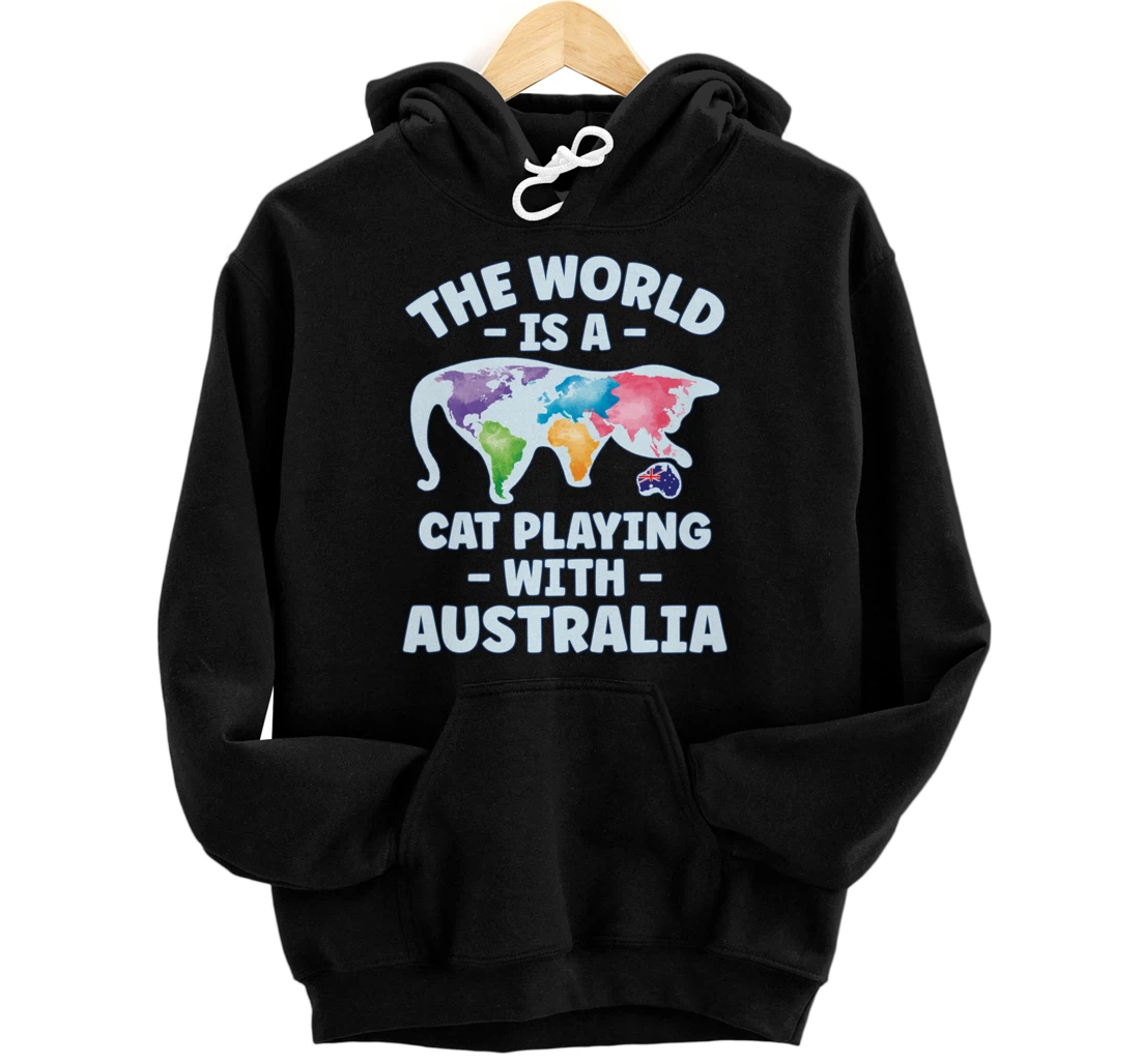 The World Is A Cat Playing With Australia Pullover Hoodie