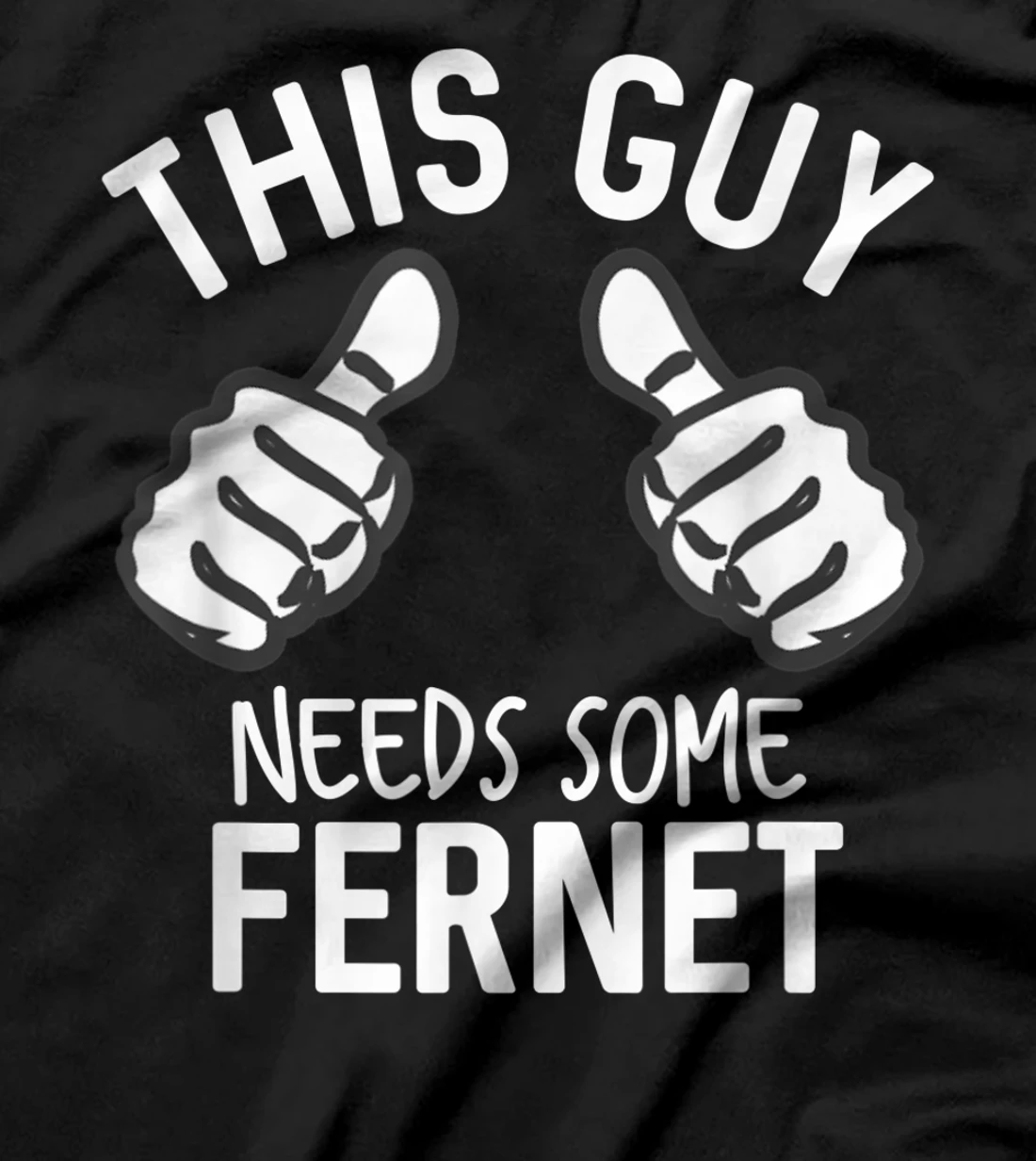 This Guy Needs Some Fernet Funny Alcohol Party T-Shirt
