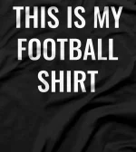 This is My Football Shirt Premium T-Shirt