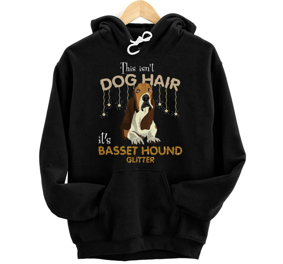 This Isn't Dog Hair It's Basset Hound Glitter Pullover Hoodie