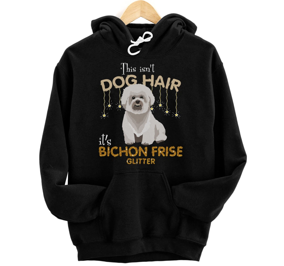 This Isn't Dog Hair It's Bichon frise Glitter Pullover Hoodie