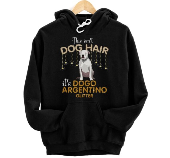 This Isn't Dog Hair It's Dogo Argentino Glitter Pullover Hoodie