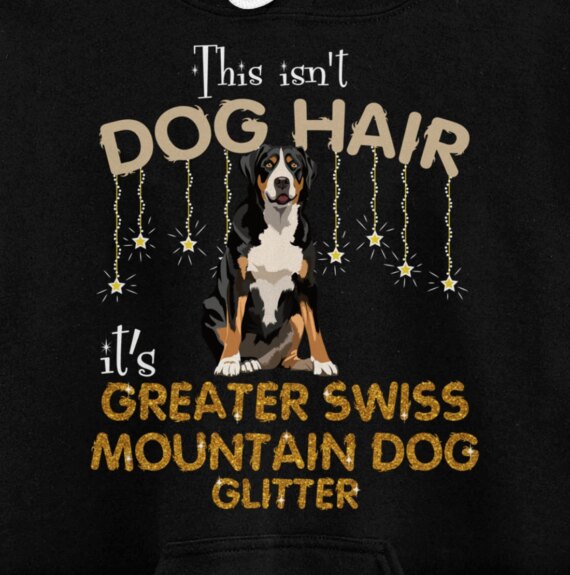 This Isn't Dog Hair It's Greater swiss mountain do Pullover Hoodie