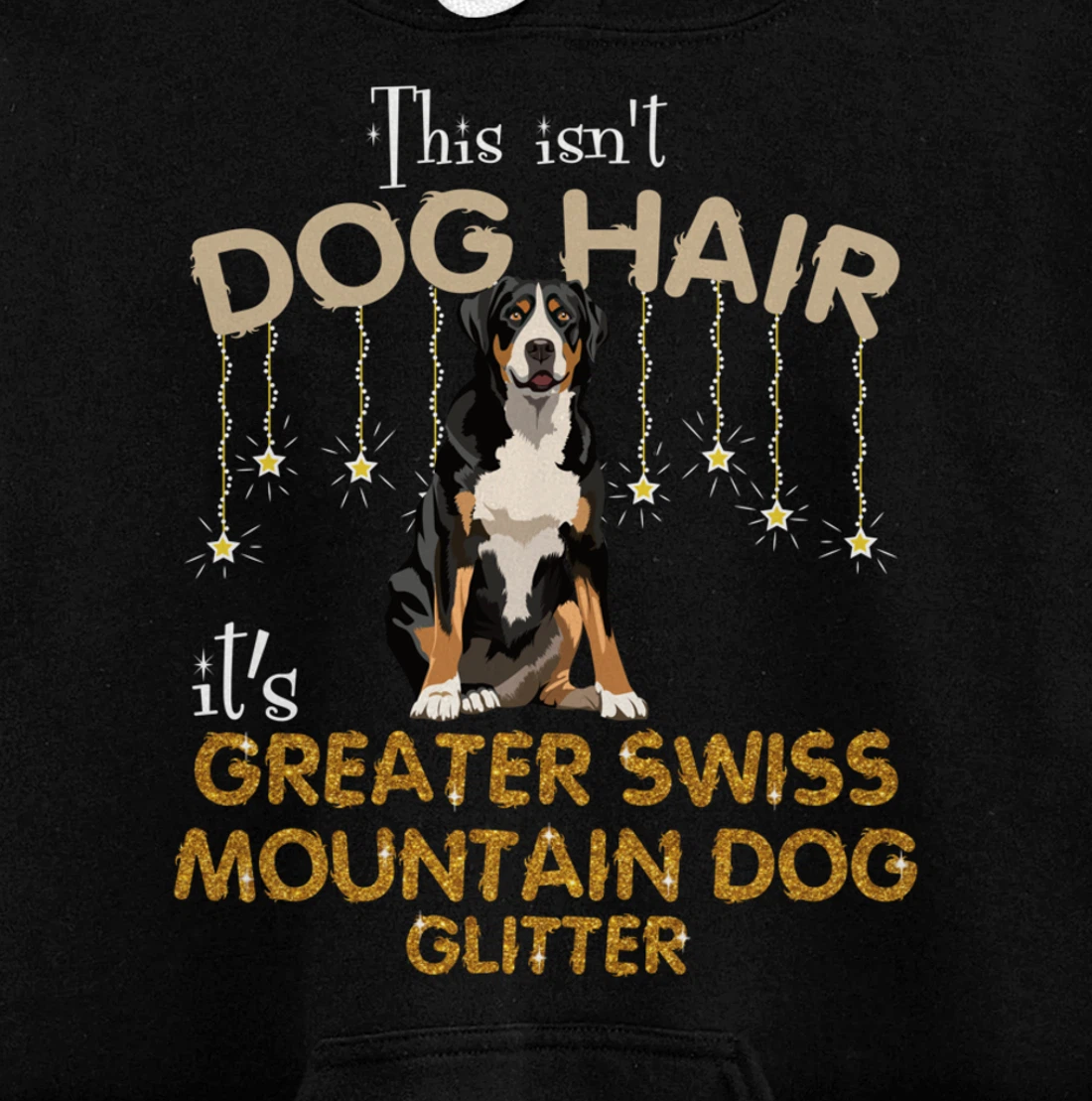 This Isn't Dog Hair It's Greater swiss mountain do Pullover Hoodie
