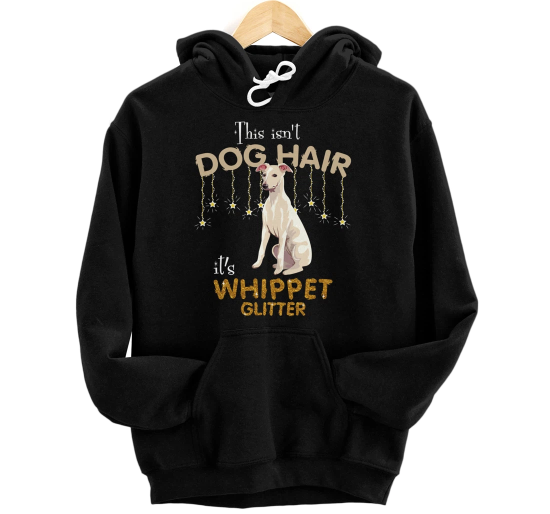This Isn't Dog Hair It's Whippet Glitter Pullover Hoodie