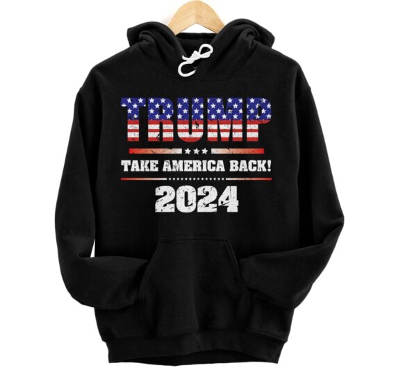 Trump 2024 Take America Back Election Patriotic Second Term Pullover Hoodie