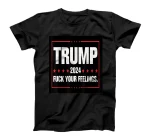 Trump Fuck your Feelings T-Shirt