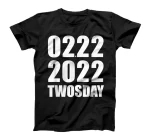 Twosday 2022 Shirt 02-22-2022 Tuesday February 2022 Twosday T-Shirt