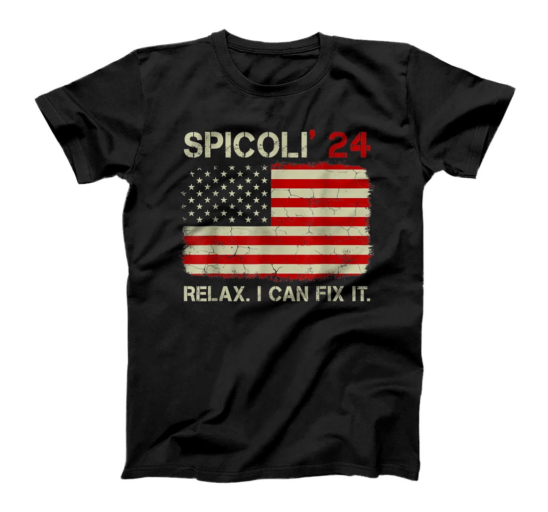 Vintage Old American US Flag Spicoli 2024 Relax I Can Fix It T-Shirt