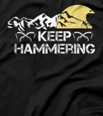 Wandererer & Bergsteiger Motivations Keep Hammering T-Shirt