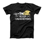 Wandererer & Bergsteiger Motivations Keep Hammering T-Shirt