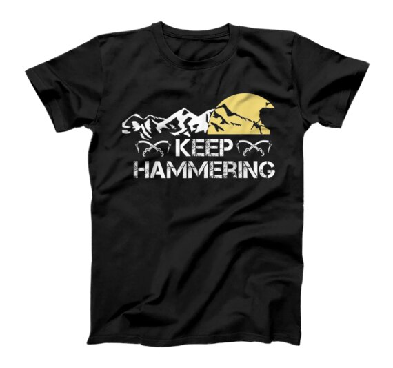 Wandererer & Bergsteiger Motivations Keep Hammering T-Shirt