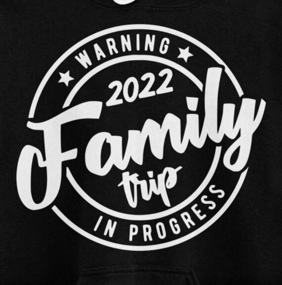 Warning Family Trip In / Progress 2022 Family Trip Matching Pullover Hoodie