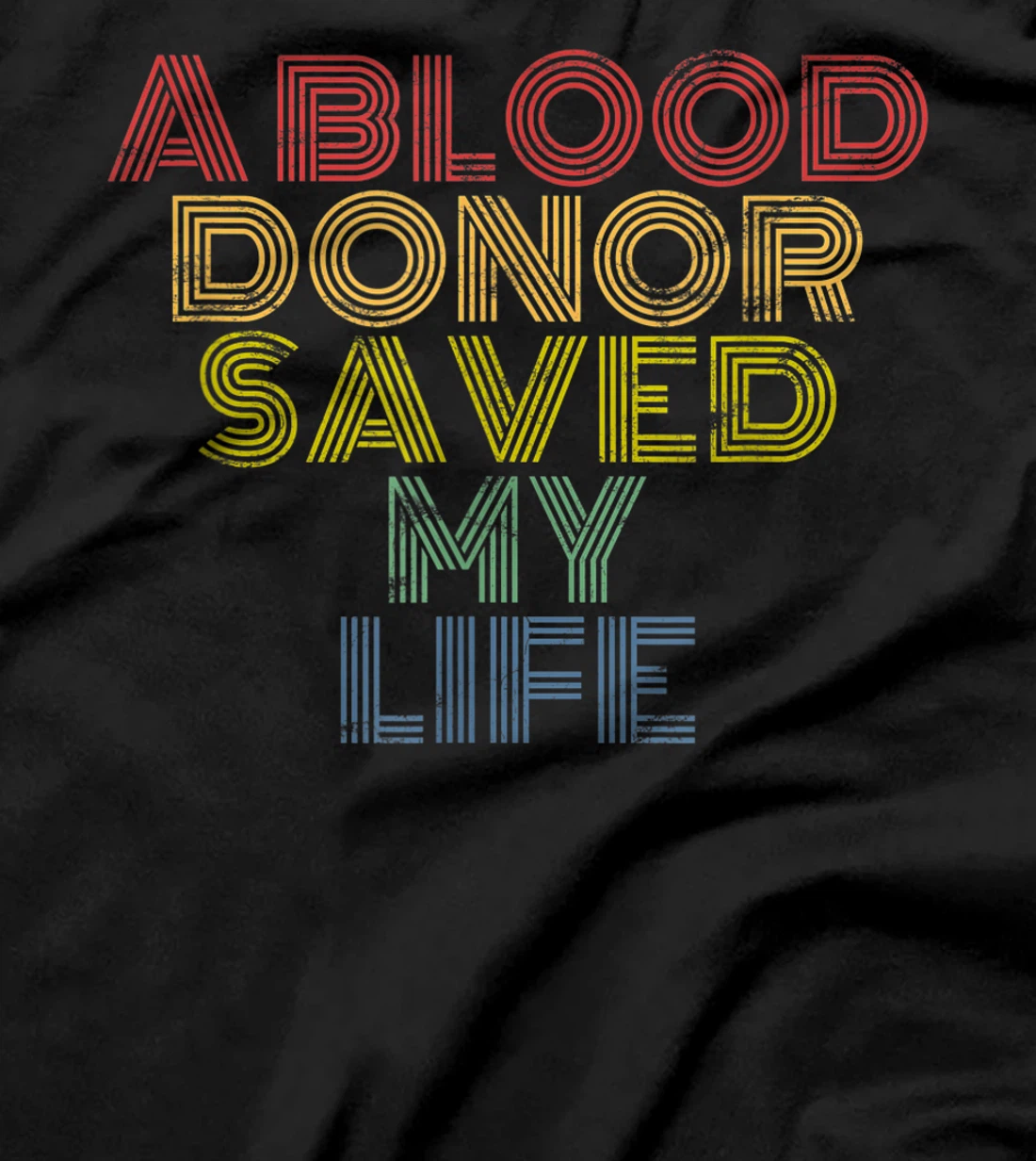  A Blood Donor Saved My Life - Blood Donor Awareness Month T-Shirt